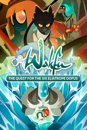 Regarder Wakfu: The Quest for the Six Eliatrope Dofus en streaming complet